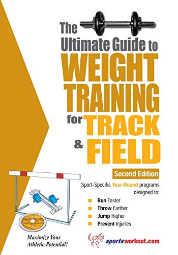 The Ultimate Guide to Weight Training for Track and Field: 2nd Edition (Ultimate Guide to Weight Training: Track & Field) von Price World Publishing